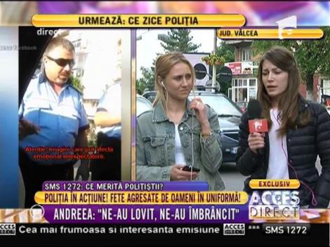 Ele sunt fetele agresate de poliţişti în plină stradă!