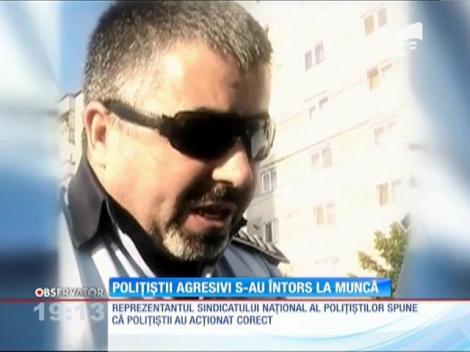 Poliţiştii care au bruscat două tinere s-au întors la muncă