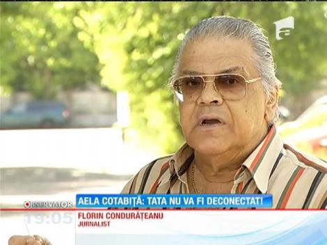 Aela Cotabiță: "Tata nu va fi deconectat!"
