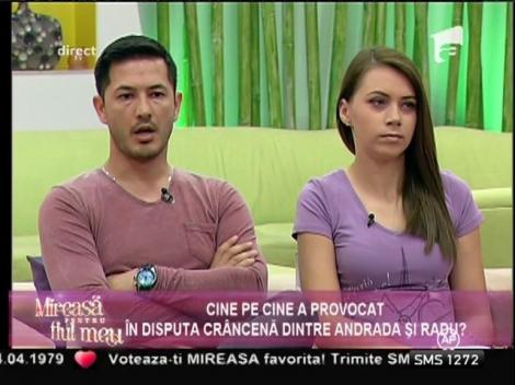 Cumplitul conflict dintre Andrada și Radu continuă!