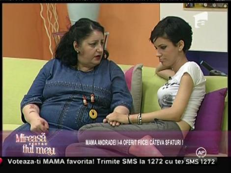 Mama Andradei i-a oferit fiicei câteva sfaturi!