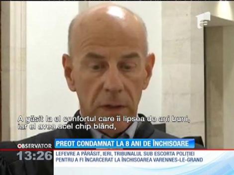 Preot condamnat la 8 ani de închisoare