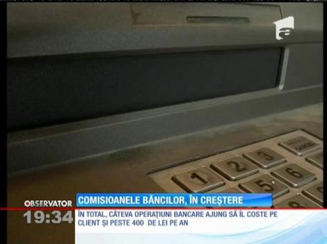 Comisioanele băncilor, în creştere