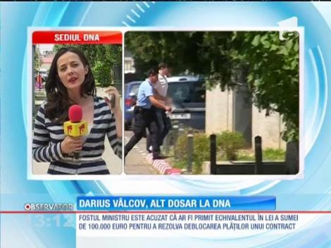 Darius Vâlcov, alt dosar la DNA