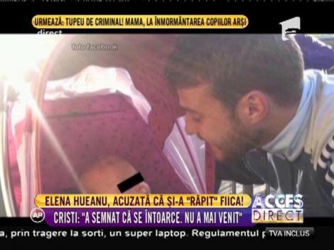 Elena Hueanu, acuzată că și-a răpit fiica!