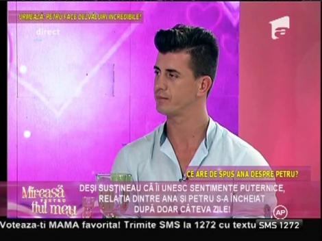 Petru, mărturisiri cutremurătoare: Eu şi Ana ne-am despărţit! Nu am reuşit să ne înţelegem!