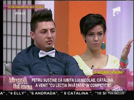Petru, acuzaţii grave la adresa Cătălinei: A venit cu lecţia învăţată în emisiune!