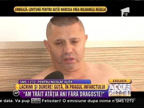 Nicolae Guţă, în pragul infarctului!