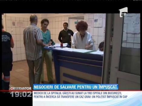 Negocieri de salvare cu 3 spitale pentru un polițist împușcat în cap