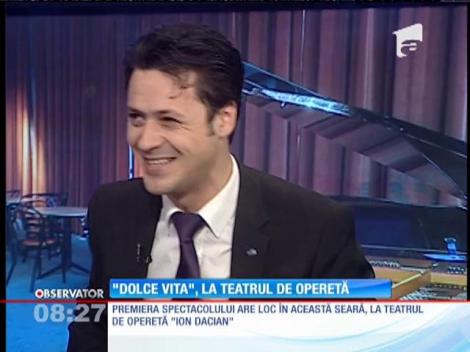 Spectacolul "Dolce Vita", în premieră oficială la Teatrul de Operetă "Ion Dacian"