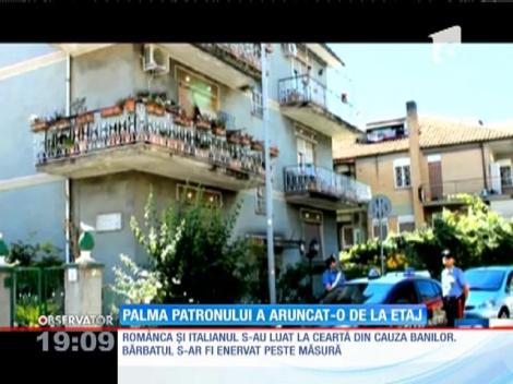Româncă din Italia, lovită până a căzut de pe balcon patronul ei