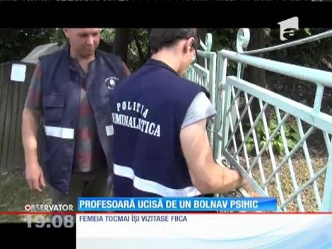 Profesoară omorâtă de un bolnav psihic