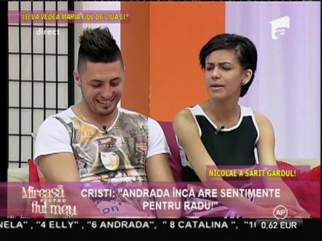 Cristi: "Andrada are încă sentimente pentru Radu!"