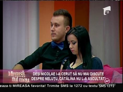 Deşi Nicolae i-a cerut să nu mai discute despre Neluţu, Cătălina nu l-a ascultat!