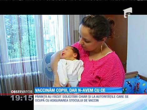 Mulţi părinţi şi-ar imuniza copiii, dar nu mai sunt vaccinuri!
