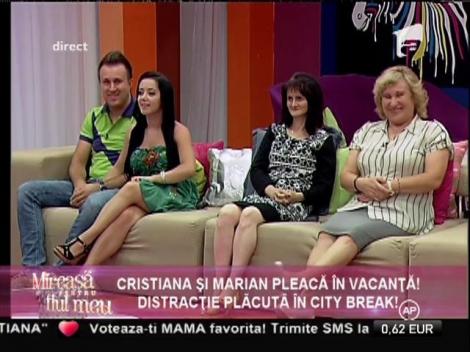 Cristiana şi Marian pleacă în vacanţă!