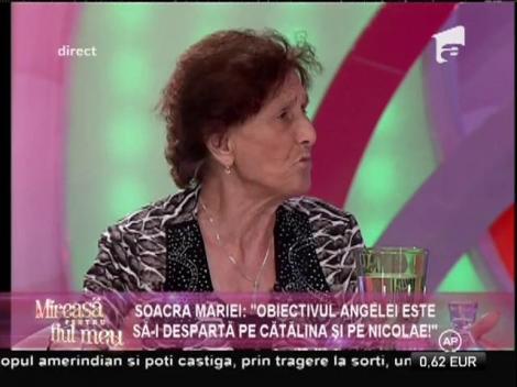 Soacra Mariei, acuzaţii dure: "Angela îşi doreşte ca Nicolae şi Cătălina să se despartă!"
