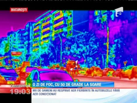 O zi de foc, cu 50 de grade la soare