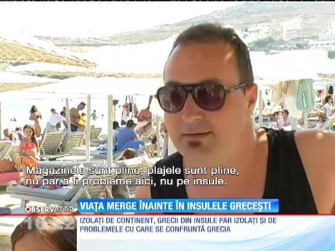 Elenii din insule, izolaţi de problemele cu care se confruntă Grecia