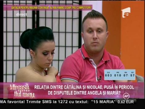 Relația dintre Cătălina și Nicolae ar putea fi pusă în pericol de conflictul dintre Angela și Maria