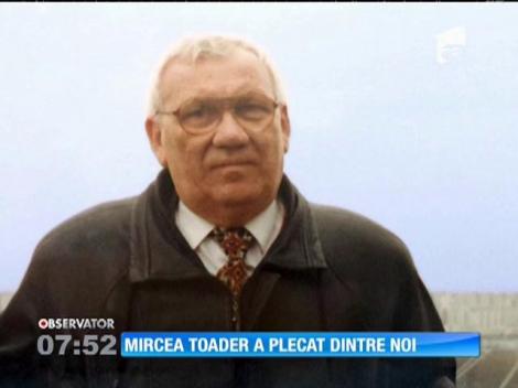 S-a stins din viață Mircea Toader, un om important al trustului Intact