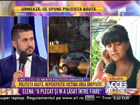 Victima polițistei băute: ”A plecat și m-a lăsat între fiare”