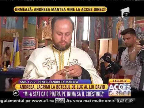 Andreea Mantea, lacrimi la botezul lui David