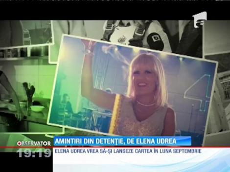 Elena Udrea scrie o carte despre perioada petrecută după gratii