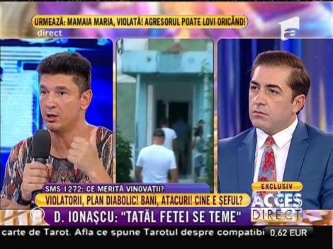 D. Ionaşcu: "Tatăl fetei se teme"