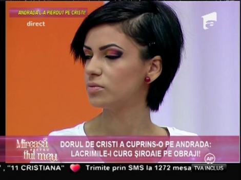 Andrada se simte foarte afectată după eliminarea lui Cristi!