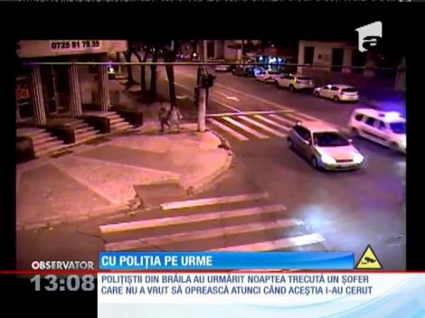 Un șofer care a refuzat să oprească la control, urmărit pe străzile din Brăila