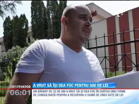 Un bărbat, la un pas să-şi dea foc în faţa unei firme pe care o acuză de înșelaciune