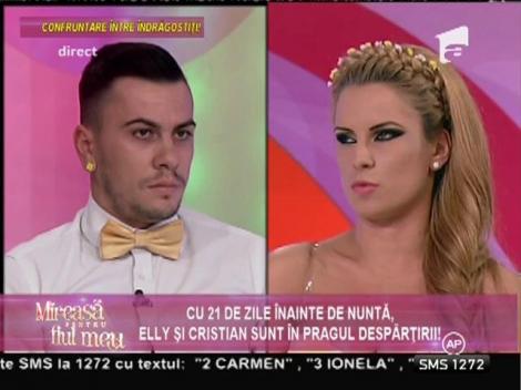 Elly şi Cristian, în pragul despărţirii chiar înainte de nuntă!