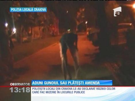 ”Șmecherii” din Craiova, puși să dea cu mătura! Poliţiştii locali le-au declarat război celor care fac mizerie