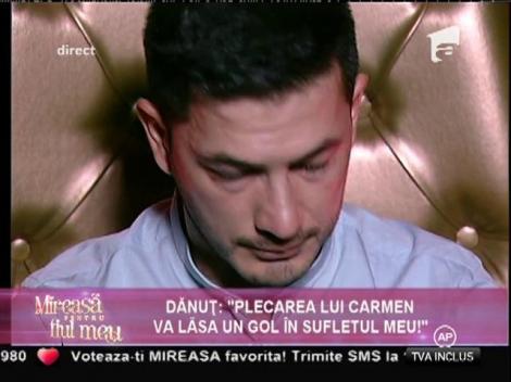 Dănuț, în lacrimi la gândul că ar putea să o piardă pe Carmen