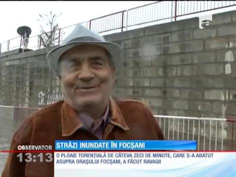 O ploaie torenţială a făcut ravagii în Focşani