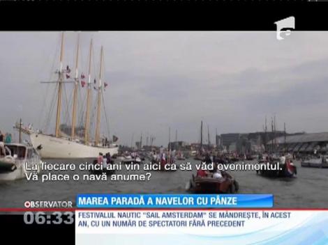 Marea paradă a navelor cu pânze a avut loc în Amsterdam
