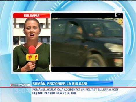 Românul acuzat că a dat cu maşina peste un poliţist bulgar, a fost reţinut pentru încă 72 de ore