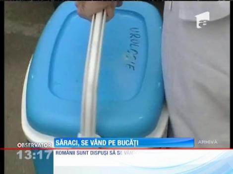 Sărăcia ii face pe români să-şi scoată la mezat rinichii, ficatul şi chiar un testicul