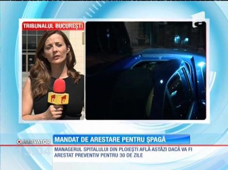 Managerul Spitalului din Ploieşti află astăzi dacă va fi arestat preventiv pentru 30 de zile