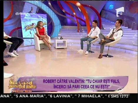 Robert îl acuză de falsitate pe Valentin: ”Încerci să pari ceea ce nu ești!”