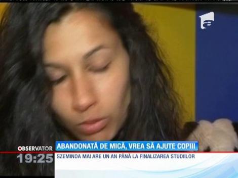 Seminda, o tânără din Mureş abandonată de mică, vrea să ajute copiii