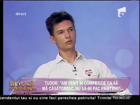 Tudor: ”Am venit în competiție ca să mă căsătoresc, nu să-mi fac prieteni!”