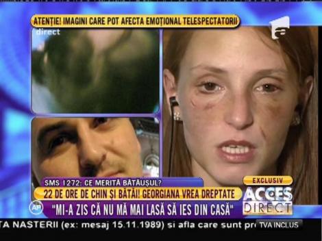 Georgiana, mărturii cutremurătoare: "Se gândea dacă să mă lase în viață sau nu"