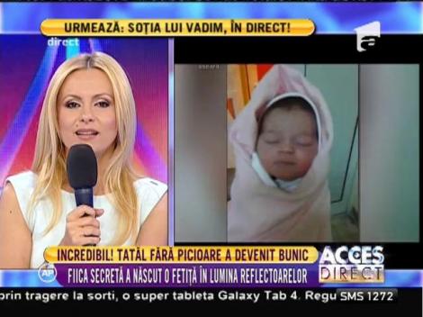 Tatăl fără picioare zâmbeşte din nou. Paula, fiica secretă l-a făcut aseară bunic