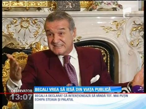 Gigi Becali vrea să iasă din viaţa publică