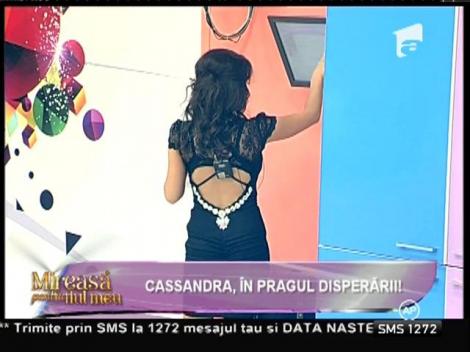 Cassandra, în pragul disperării!