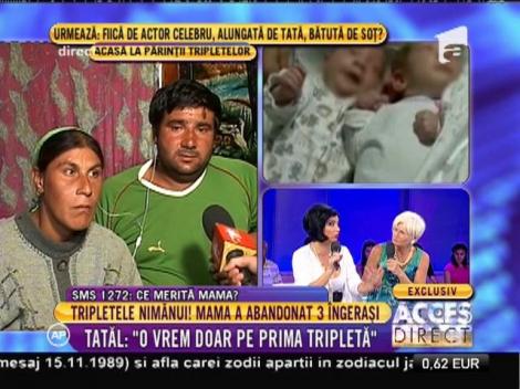 Tatăl tripletelor: "O vrem doar pe prima tripletă"
