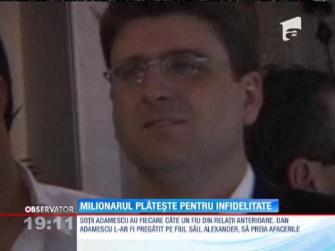 Milionarul Dan Adamescu plăteşte pentru infidelitate