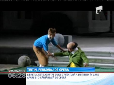 Din benzile desenate, Tintin a ajuns la operă
